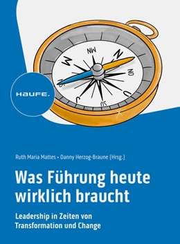 Abbildung von Mattes / Herzog-Braune | Was Führung heute wirklich braucht | 1. Auflage | 2023 | beck-shop.de