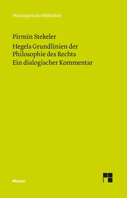 Abbildung von Stekeler-Weithofer | Hegels Grundlinien der Philosophie des Rechts. Ein dialogischer Kommentar | 1. Auflage | 2023 | 740 | beck-shop.de