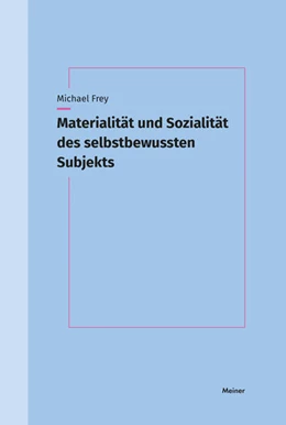 Abbildung von Frey | Materialität und Sozialität des selbstbewussten Subjekts | 1. Auflage | 2023 | beck-shop.de