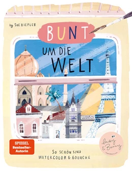 Abbildung von Hiepler | Bunt um die Welt. So schön sind Watercolor und Gouache | 1. Auflage | 2022 | beck-shop.de