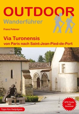 Abbildung von Felsner | Frankreich: Jakobsweg Via Turonensis von Paris nach Saint-Jean-Pied-de-Port | 1. Auflage | 2023 | beck-shop.de