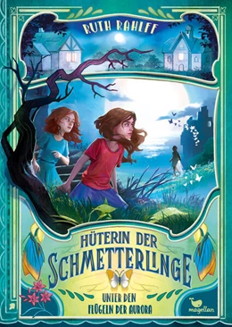 Abbildung von Rahlff | Hüterin der Schmetterlinge - Unter den Flügeln der Aurora | 1. Auflage | 2023 | beck-shop.de