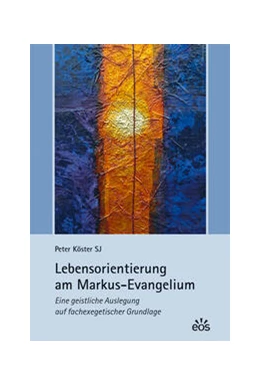 Abbildung von Köster | Lebensorientierung am Markus-Evangelium | 1. Auflage | 2022 | beck-shop.de