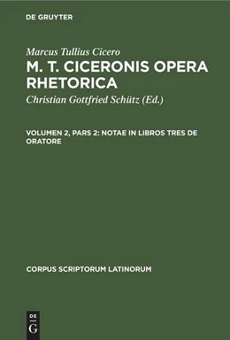 Abbildung von Schütz / Cicero | Notae in libros tres De Oratore | 1. Auflage | 1806 | beck-shop.de