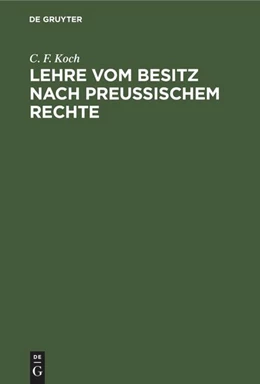 Abbildung von Koch | Lehre vom Besitz nach preußischem Rechte | 2. Auflage | 1839 | beck-shop.de