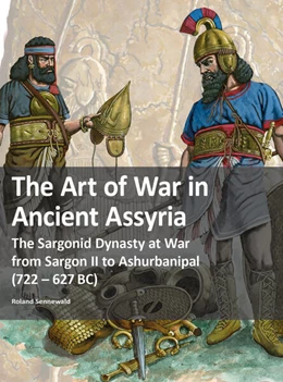 Abbildung von Sennewald | The Art of War in Ancient Assyria | 1. Auflage | 2022 | beck-shop.de