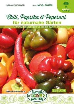 Abbildung von Grabner | Chili, Paprika & Peperoni für naturnahe Gärten | 1. Auflage | 2023 | beck-shop.de