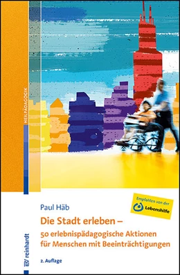 Abbildung von Häb | Die Stadt erleben - 50 erlebnispädagogische Aktionen für Menschen mit Beeinträchtigungen | 2. Auflage | 2023 | beck-shop.de