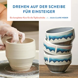 Abbildung von Weber | Drehen auf der Scheibe für Einsteiger | 1. Auflage | 2022 | beck-shop.de
