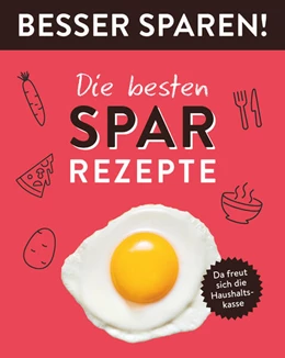 Abbildung von Die besten Spar-Rezepte . Besser Sparen! | 1. Auflage | 2023 | beck-shop.de