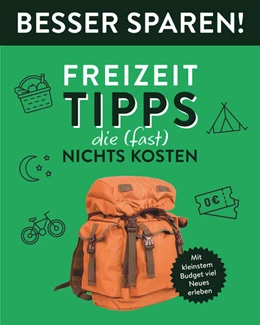 Abbildung von Freizeit-Tipps, die (fast) nichts kosten . Besser Sparen! | 1. Auflage | 2023 | beck-shop.de