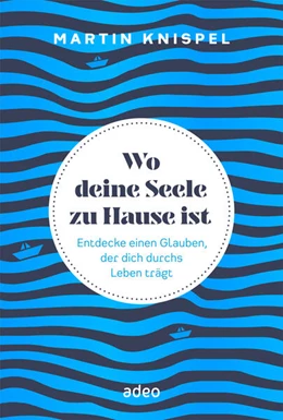 Abbildung von Knispel | Wo deine Seele zu Hause ist | 1. Auflage | 2023 | beck-shop.de