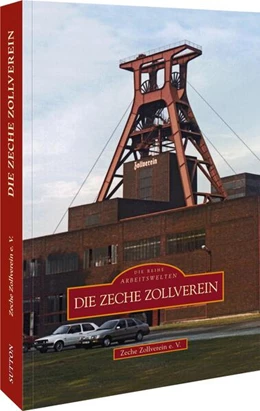 Abbildung von Zeche Zollverein E. v. | Die Zeche Zollverein | 1. Auflage | 2022 | beck-shop.de