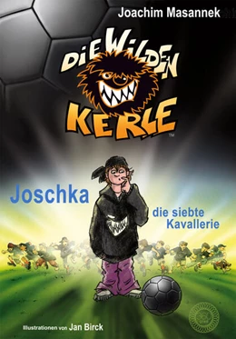 Abbildung von Masannek | Die Wilden Kerle - Buch 9: Joschka, die siebte Kavallerie | 1. Auflage | 2025 | beck-shop.de
