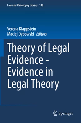 Abbildung von Klappstein / Dybowski | Theory of Legal Evidence - Evidence in Legal Theory | 1. Auflage | 2023 | 138 | beck-shop.de