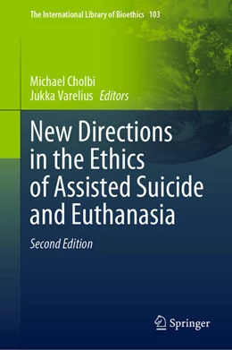 Abbildung von Cholbi / Varelius | New Directions in the Ethics of Assisted Suicide and Euthanasia | 2. Auflage | 2023 | 103 | beck-shop.de