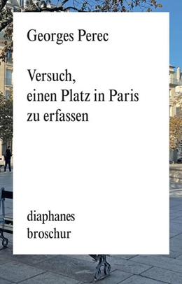 Abbildung von Perec | Versuch, einen Platz in Paris zu erfassen | 1. Auflage | 2023 | beck-shop.de