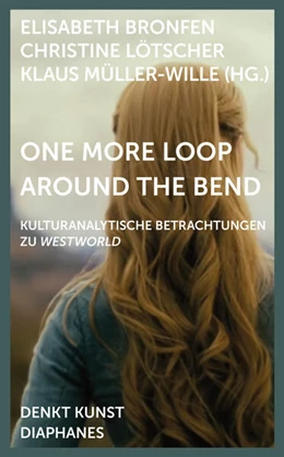 Abbildung von Bronfen / Lötscher | One More Loop Around the Bend | 1. Auflage | 2023 | beck-shop.de