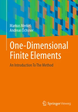 Abbildung von Merkel / Öchsner | One-Dimensional Finite Elements | 1. Auflage | 2023 | beck-shop.de