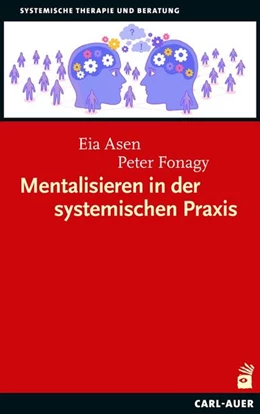 Abbildung von Asen / Fonagy | Mentalisieren in der systemischen Praxis | 1. Auflage | 2023 | beck-shop.de