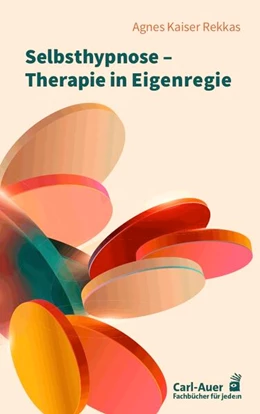 Abbildung von Kaiser Rekkas | Selbsthypnose – Therapie in Eigenregie | 1. Auflage | 2023 | beck-shop.de