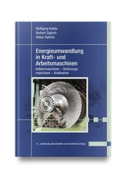 Abbildung von Kalide / Sigloch | Energieumwandlung in Kraft- und Arbeitsmaschinen | 12. Auflage | 2023 | beck-shop.de