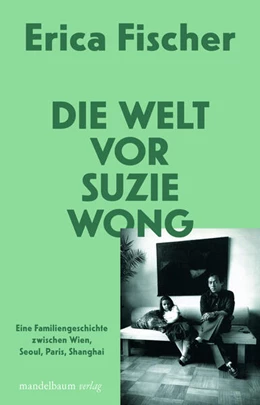 Abbildung von Fischer | Die Welt vor Suzie Wong | 1. Auflage | 2023 | beck-shop.de
