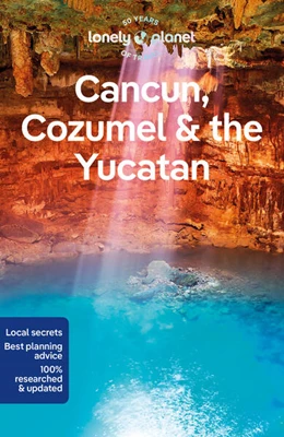 Abbildung von Lonely Planet Cancun, Cozumel & the Yucatan | 10. Auflage | 2023 | beck-shop.de