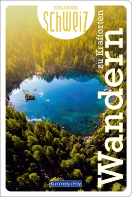 Abbildung von Hallwag Kümmerly+Frey AG | Kümmerly+Frey Erlebnis Schweiz Wandern zu Kraftorten - Wanderführer | 1. Auflage | 2023 | beck-shop.de