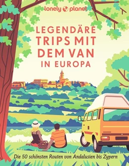 Abbildung von Lonely Planet Verlag | LONELY PLANET Bildband Legendäre Trips mit dem Van in Europa | 2. Auflage | 2024 | beck-shop.de