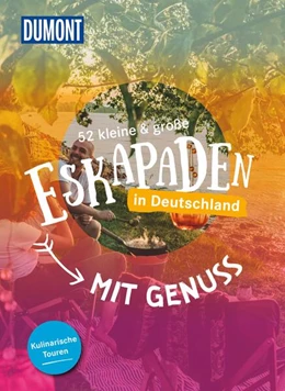 Abbildung von Jeske / Pollex | 52 kleine & große Eskapaden in Deutschland - Mit Genuss | 1. Auflage | 2023 | beck-shop.de