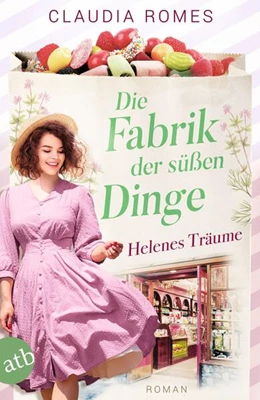 Abbildung von Romes | Die Fabrik der süßen Dinge - Helenes Träume | 1. Auflage | 2024 | beck-shop.de