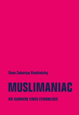 Abbildung von Keskinkiliç | Muslimaniac | 1. Auflage | 2023 | beck-shop.de