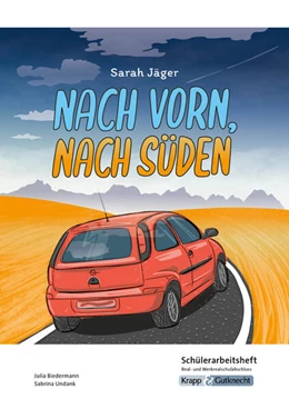 Abbildung von Jäger / Biedermann | Nach vorn, nach Süden - Sarah Jäger - Schülerarbeitsheft - Real- und Werkrealschulabschluss | 1. Auflage | 2023 | beck-shop.de