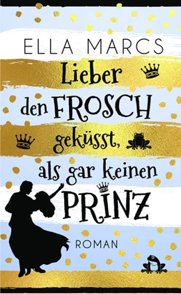 Abbildung von Marcs | Lieber den Frosch geküsst als gar keinen Prinz | 1. Auflage | 2024 | beck-shop.de