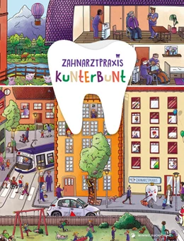 Abbildung von Zahnarztpraxis Kunterbunt Wimmelbuch | 1. Auflage | 2022 | beck-shop.de