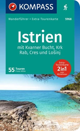 Abbildung von Wille | KOMPASS Wanderführer Istrien mit Kvarner-Bucht, Krk, Rab, Cres und Losinj, 55 Touren mit Extra-Tourenkarte | 2. Auflage | 2023 | beck-shop.de