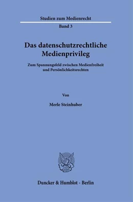 Abbildung von Steinhuber | Das datenschutzrechtliche Medienprivileg. | 1. Auflage | 2023 | beck-shop.de