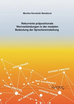 Abbildung von Banášová | Rekurrente präpositionale Wortverbindungen in der modalen Bedeutung der Sprechereinstellung | 1. Auflage | 2022 | beck-shop.de