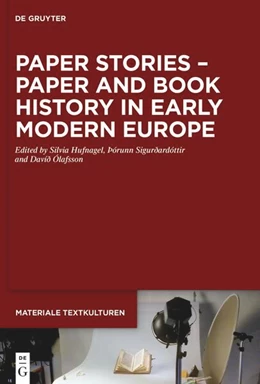 Abbildung von Hufnagel / Sigurðardóttir | Paper Stories – Paper and Book History in Early Modern Europe | 1. Auflage | 2023 | 38 | beck-shop.de