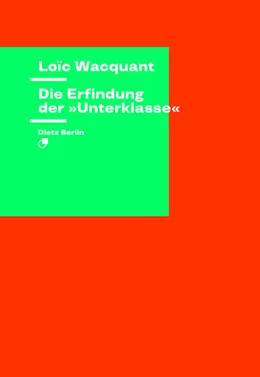 Abbildung von Wacquant | Die Erfindung der 'Unterklasse' | 1. Auflage | 2023 | beck-shop.de
