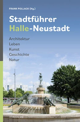 Abbildung von Pollack | Stadtführer Halle-Neustadt | 1. Auflage | 2024 | beck-shop.de