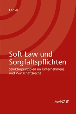 Abbildung von Ladler | Soft Law und Sorgfaltspflichten Strukturprinzipien im Unternehmens- und Wirtschaftsrecht | 1. Auflage | 2023 | beck-shop.de