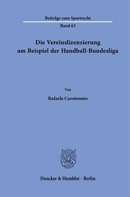 Abbildung von Carotenuto | Die Vereinslizenzierung am Beispiel der Handball-Bundesliga. | 1. Auflage | 2023 | beck-shop.de