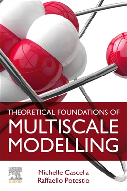 Abbildung von Cascella / Potestio | Theoretical Foundations of Multiscale Modelling | 1. Auflage | 2025 | beck-shop.de