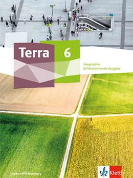 Abbildung von Terra Geographie 6. Schulbuch Klasse 6. Differenzierende Ausgabe Baden-Württemberg | 1. Auflage | 2023 | beck-shop.de