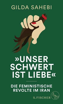 Abbildung von Sahebi | »Unser Schwert ist Liebe« | 1. Auflage | 2023 | beck-shop.de