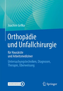 Abbildung von Grifka | Orthopädie und Unfallchirurgie für Hausärzte und Arbeitsmediziner | 1. Auflage | 2023 | beck-shop.de