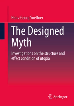 Abbildung von Soeffner | The Designed Myth | 1. Auflage | 2024 | beck-shop.de