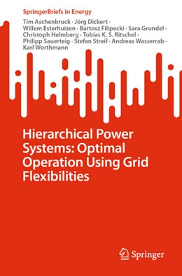 Abbildung von Sauerteig / Aschenbruck | Hierarchical Power Systems: Optimal Operation Using Grid Flexibilities | 1. Auflage | 2023 | beck-shop.de